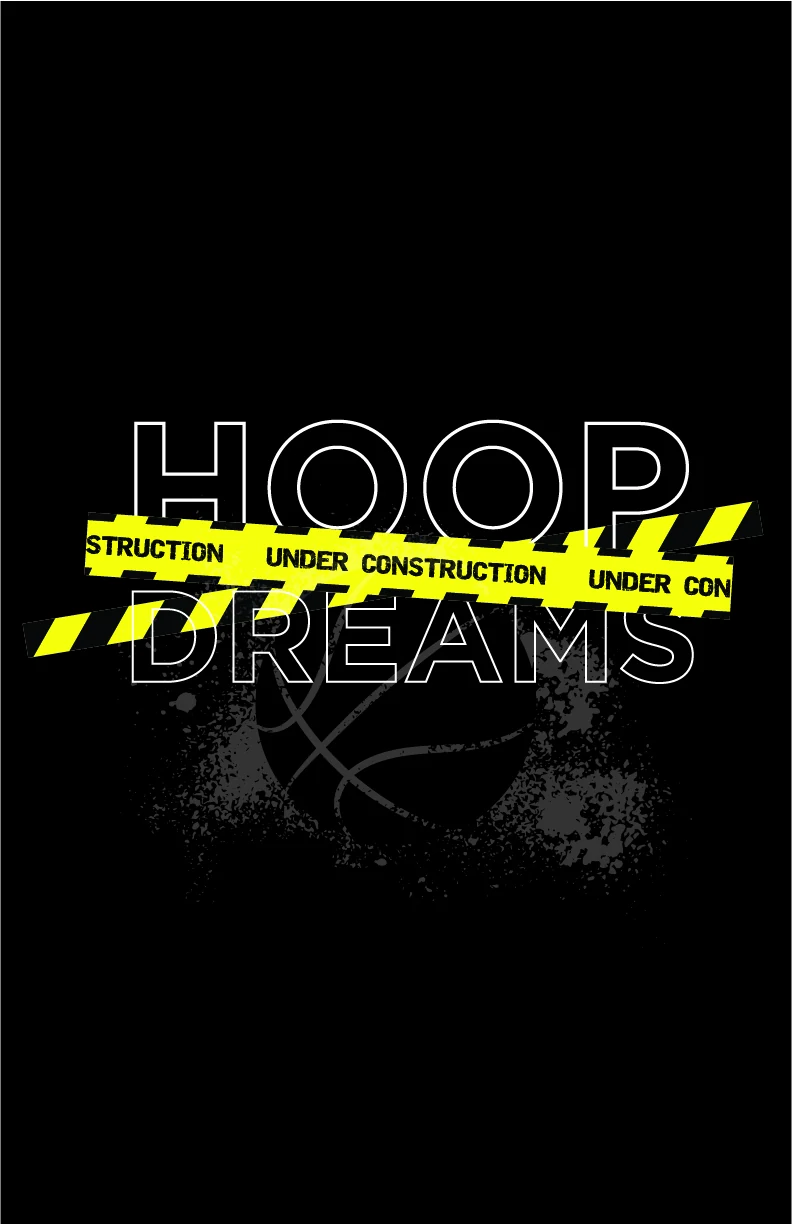Hoop Dreams basketball graphic with yellow Under Construction tape